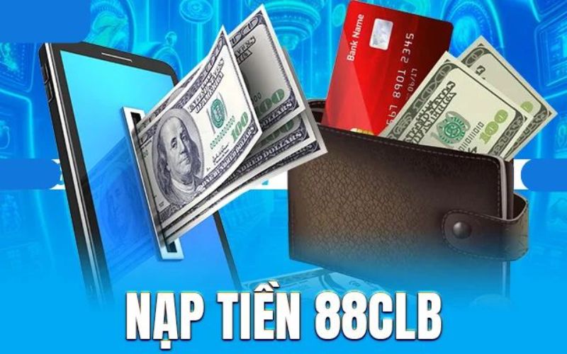 Điều kiện để nạp tiền 88clb thành công