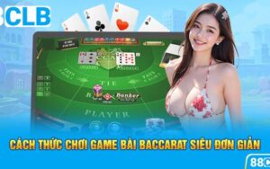 Giới thiệu về game Baccarat 88clb